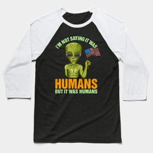 Funny Alien Quote - Martian Halloween Costume Gift Baseball T-Shirt